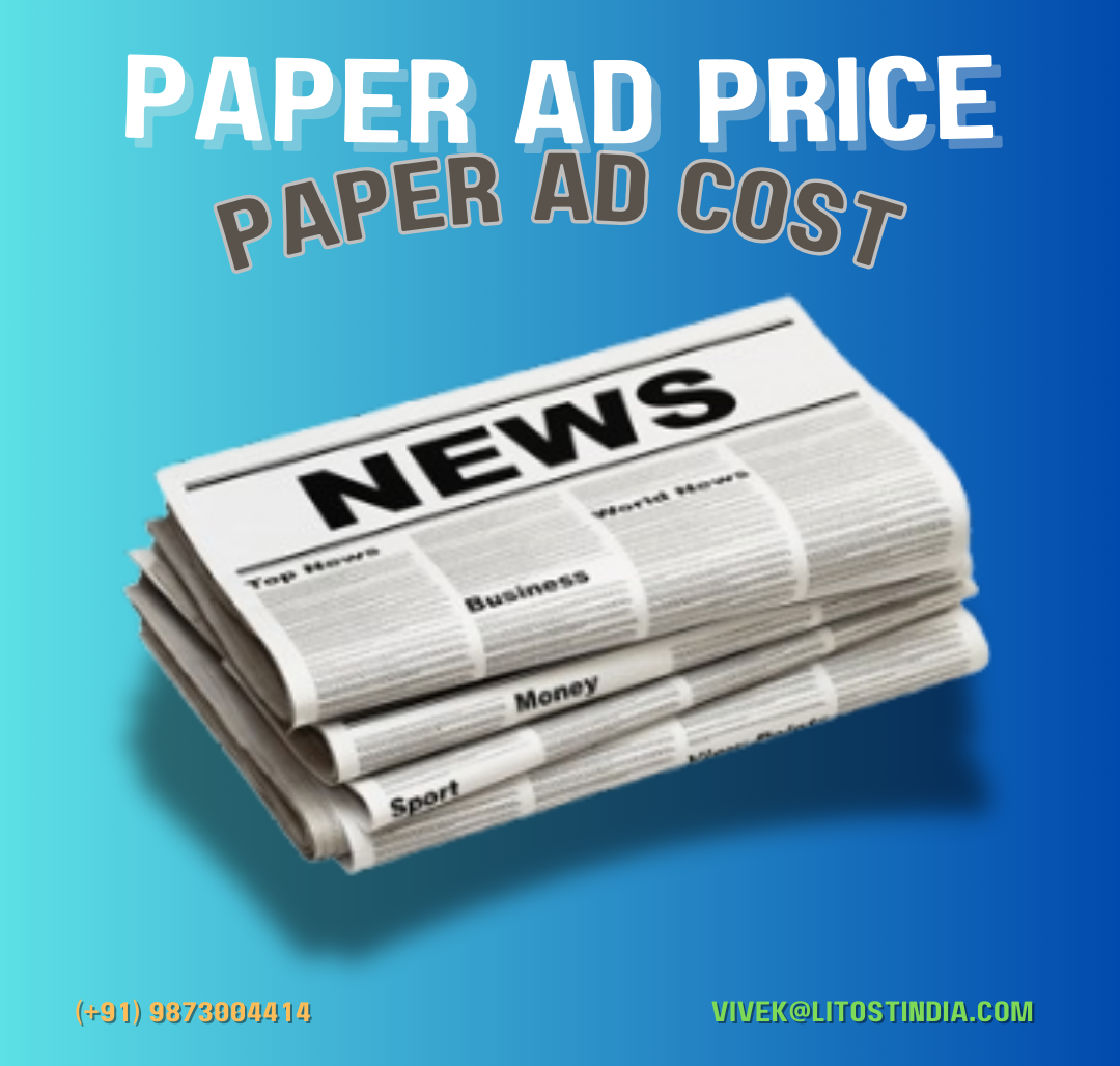 Paper Advertising Costs in India: Key Factors & Budget Tips